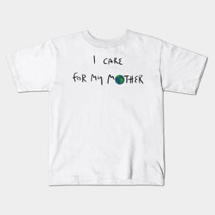 I care for my mother Kids T-Shirt